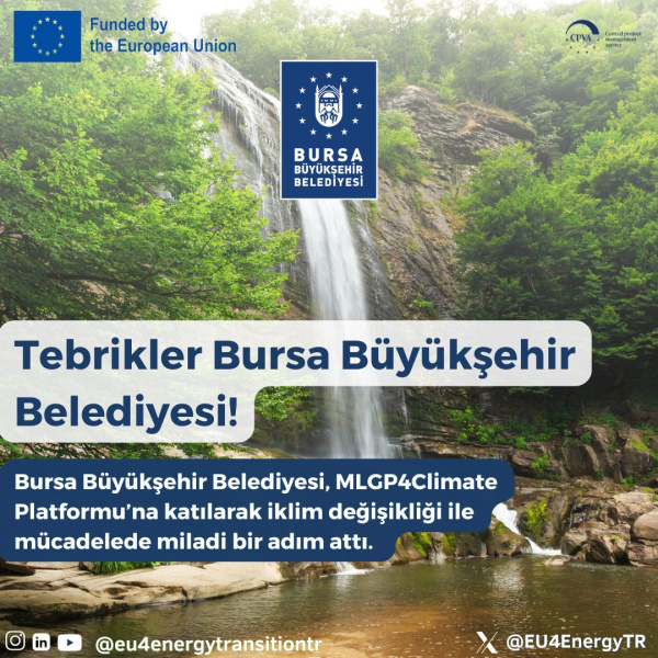 With its historical and cultural heritage, Bursa Metropolitan Municipality, one of Türkiye’s most important cities, has joined the MLGP4Climate Platform!